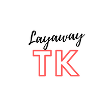 Load image into Gallery viewer, Layaway for TK
