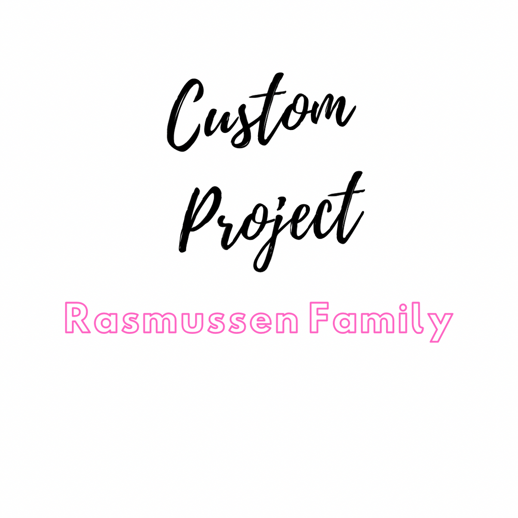 Custom Project: Rasmussen Family